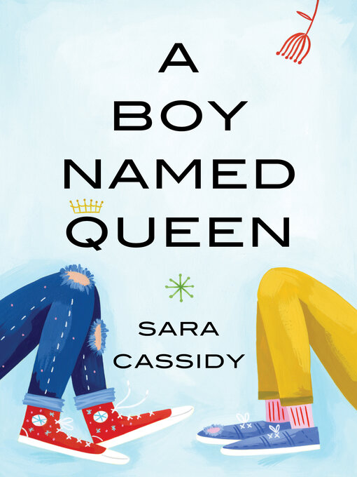 Title details for A Boy Named Queen by Sara Cassidy - Available